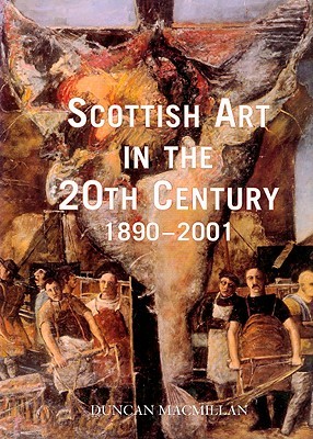 Scottish Art in the 20th Century: 1890-2001 (Hardcover)