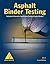 Asphalt Binder Testing: Technician's Manual for Specification Testing of Asphalt Binders