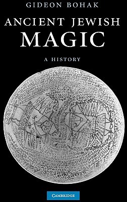 Ancient Jewish Magic: A History (Hardcover)