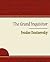 The Grand Inquisitor - Feodor Dostoevsky by Fyodor Dostoevsky