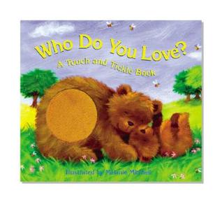 Bendon Publishing Who Do You Love? A Touch and Feel Book (Hardcover)