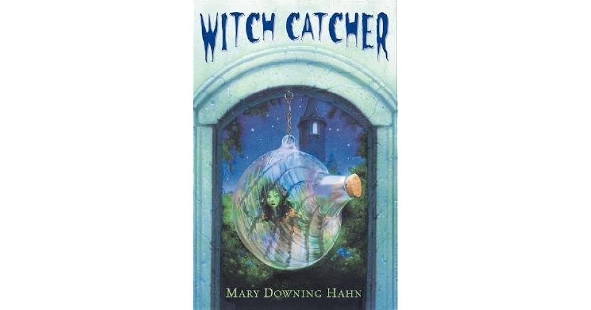 Witch Catcher by Mary Downing Hahn