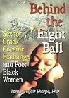 Behind the Eight Ball: Sex for Crack Cocaine Exchange and Poor Black Women