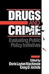 Drugs and Crime: Evaluating Public Policy Initiatives