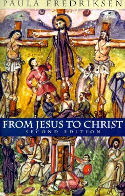 From Jesus to Christ: The Origins of the New Testament Images of Christ (Paperback)