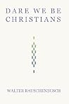 Dare We Be Christ...