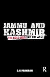 Jammu and Kashmir, the Cold War and the West Jammu and Kashmir, the Cold War and the West