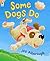 Some Dogs Do by Jez Alborough