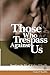 Those Who Trespass Against Us: Based on the Life of Walter O'Keeffe