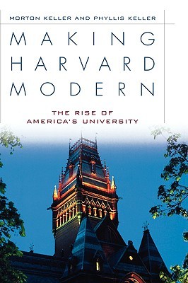 Making Harvard Modern: The Rise of America's University (Hardcover)