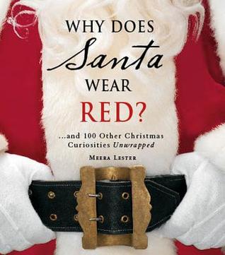 Why Does Santa Wear Red?: …and 100 Other Christmas Curiousities Unwrapped! (Paperback)