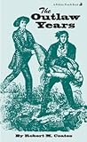 The Outlaw Years by Robert M. Coates