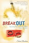 Breakout: Surviving Abuse and Alcoholism. This is My Story. Breakout: Surviving Abuse and Alcoholism. This is My Story.