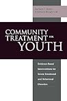 Community Treatment for Youth: Evidence-Based Interventions for Severe Emotional and Behavioral Disorders (Innovations in Practice and Service Delivery with Vulnerable Populations)