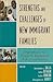 Strengths and Challenges of New Immigrant Families: Implications for Research, Education, Policy, and Service