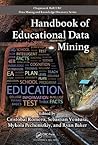 Handbook of Educational Data Mining (Chapman & Hall/CRC Data Mining and Knowledge Discovery Series)
