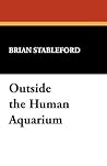 Outside the Human Aquarium (Milford, Popular Writers of Today)