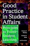Good Practice in Student Affairs: Principles to Foster Student Learning (Jossey-Bass Higher and Adult Education (Hardcover))