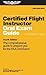 Certified Flight Instructor Oral Exam Guide: The Comprehensive Guide to Prepare You for the FAA Oral Exam (Oral Exam Guide series)