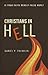 Christians in Hell: Is Your Faith Merely False Hope?