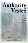Authority Vested: A Story of Identity and Change in the Lutheran Church-Missouri Synod