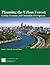 Planning the Urban Forest: Ecology, Economy, and Community Development