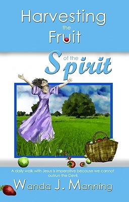 Harvesting the Fruit of the Spirit (Perfect Paperback)