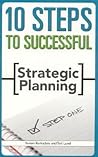 10 Steps to Successful Strategic Planning 10 Steps to Successful Strategic Planning