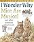 I Wonder Why Mice Are Musical: and Other Questions About Music