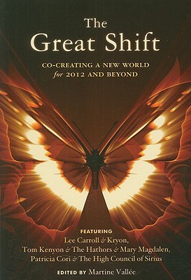 The Great Shift: Co-Creating a New World for 2012 and Beyond (Paperback)