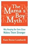 The Mama's Boy Myth by Kate Stone Lombardi