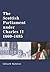 The Scottish Parliament under Charles II, 1660 - 1685