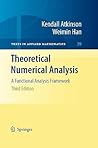 Theoretical Numerical Analysis: A Functional Analysis Framework (Texts in Applied Mathematics, 39) Theoretical Numerical Analysis: A Functional Analysis Framework (Texts in Applied Mathematics, 39)