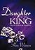 Daughter of the King: And H...