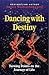 Dancing With Destiny: Turning Points on the Journey of Life
