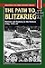Path to Blitzkrieg by Robert M. Citino