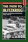 Path to Blitzkrieg: Doctrine & Training in the German Army, 1920-39