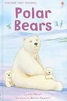 Polar Bears (Usborne First Reading Level 4) Polar Bears (Usborne First Reading Level 4)