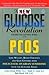 The New Glucose Revolution Guide to Living Well with PCOS