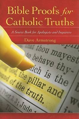 Bible Proofs for Catholic Truths (Paperback)