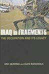 Iraq in Fragments: The Occupation and Its Legacy (Crises in World Politics) Iraq in Fragments: The Occupation and Its Legacy (Crises in World Politics)