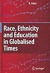 Race, Ethnicity and Education in Globalised Times