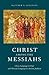 Christ Among the Messiahs: Christ Language in Paul and Messiah Language in Ancient Judaism