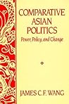 Comparative Asian Politics: Power, Policy and Change Comparative Asian Politics: Power, Policy and Change