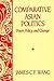 Comparative Asian Politics: Power, Policy and Change