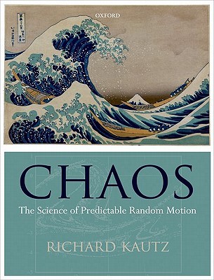 Chaos: The Science of Predictable Random Motion (Paperback)