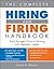 The Complete Hiring and Firing Handbook: Every Manager's Guide to Working with Employees--Legally