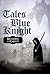 Tales of the Blue Knight: B...