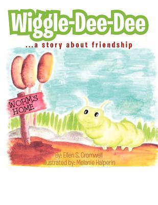 Wiggle-Dee-Dee: A Story About Friendship (Paperback)