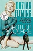 Quantum of Solace: The Complete James Bond Short Stories